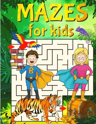 Super Mazes for Super Kids: Carte de activități cu labirinturi pentru copii - Super Mazes for Super Kids: Maze Activity Book for Kids