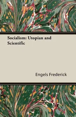 Socialismul: Utopic și științific - Socialism: Utopian and Scientific