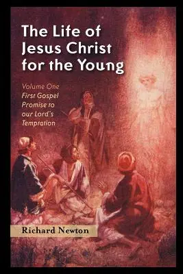 The Life of Jesus Christ for the Young: Volumul unu - The Life of Jesus Christ for the Young: Volume One