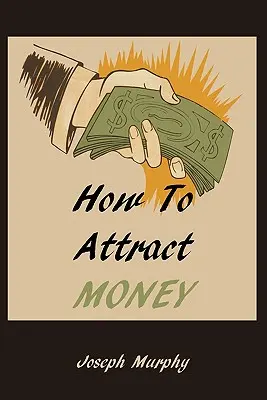 Cum să atragi banii - How To Attract Money
