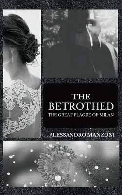 Logodnicii: Marea ciumă din Milano - The Betrothed: The Great Plague of Milan