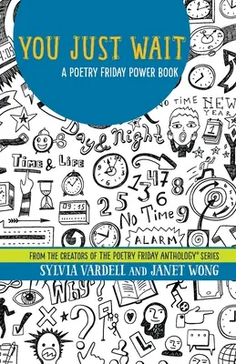Tu doar așteaptă: O carte de poezie de vineri - You Just Wait: A Poetry Friday Power Book