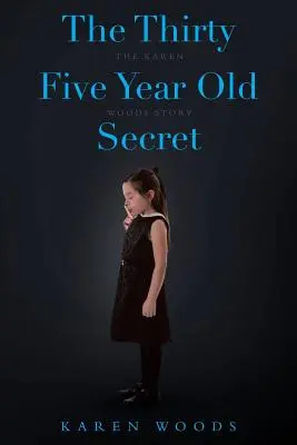 The Thirty Five Year Old Secret: Povestea lui Karen Woods - The Thirty Five Year Old Secret: The Karen Woods Story