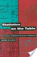Statistica pe masă: Istoria conceptelor și metodelor statistice (revizuită) - Statistics on the Table: The History of Statistical Concepts and Methods (Revised)