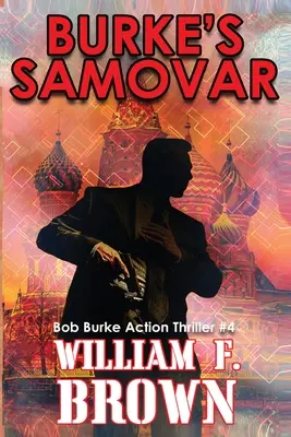 Samovarul lui Burke: Bob Burke Suspense Thriller #4 - Burke's Samovar: Bob Burke Suspense Thriller #4