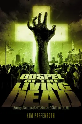 Evanghelia morților vii: viziunile lui George Romero despre iadul pe pământ - Gospel of the Living Dead: George Romero's Visions of Hell on Earth