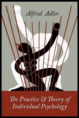 Practica și teoria psihologiei individuale - The Practice and Theory of Individual Psychology