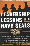 Leadership Lessons of the Navy Seals: Strategii testate în luptă pentru crearea de organizații de succes și inspirarea unor rezultate extraordinare - Leadership Lessons of the Navy Seals: Battle-Tested Strategies for Creating Successful Organizations and Inspiring Extraordinary Results