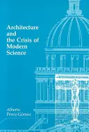 Arhitectura și criza științei moderne - Architecture and the Crisis of Modern Science
