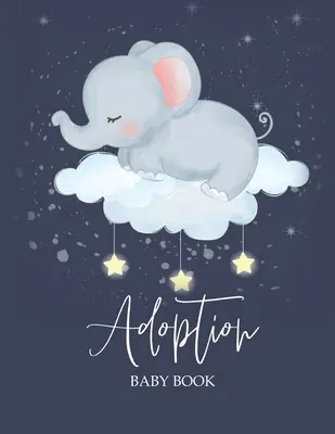 Adoption Baby Book: Newborn Adoption Day Memory Record, Jurnalul de amintiri al poveștii tale de la părinți - Adoption Baby Book: Newborn Adoption Day Memory Record, Your Story Keepsake Journal From Parents