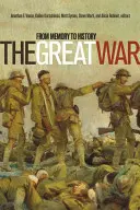 Marele Război: De la memorie la istorie - The Great War: From Memory to History