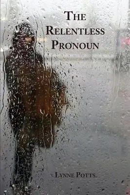 Pronumele implacabil (The Relentless Pronoun) - The Relentless Pronoun