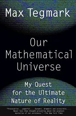 Universul nostru matematic: Căutarea mea pentru natura supremă a realității - Our Mathematical Universe: My Quest for the Ultimate Nature of Reality