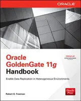Manualul Oracle GoldenGate 11g - Oracle GoldenGate 11g Handbook