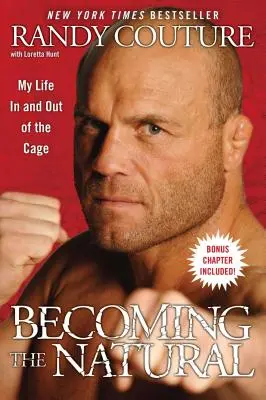 Devenind naturalul: My Life in and Out of the Cage - Becoming the Natural: My Life in and Out of the Cage