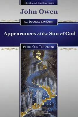 Aparițiile Fiului lui Dumnezeu: în Vechiul Testament - Appearances of the Son of God: in the Old Testament