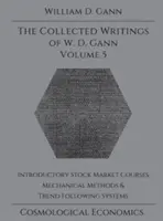 Colecția de scrieri a lui W.D. Gann - Volumul 5 - Collected Writings of W.D. Gann - Volume 5