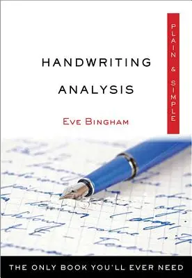 Handwriting Analysis Plain & Simple: The Only Book You'll Ever Need (Singura carte de care aveți nevoie) - Handwriting Analysis Plain & Simple: The Only Book You'll Ever Need
