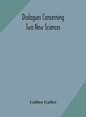 Dialoguri privind două științe noi - Dialogues concerning two new sciences