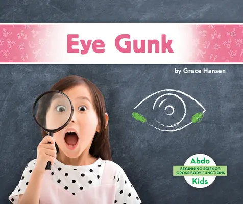 Murdăria ochilor - Eye Gunk