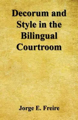 Decor și stil în sala de judecată bilingvă - Decorum and Style in the Bilingual Courtroom