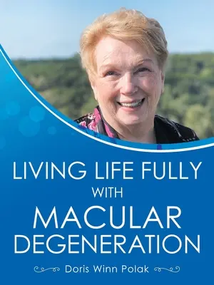 Trăirea deplină a vieții cu degenerescență maculară - Living Life Fully with Macular Degeneration