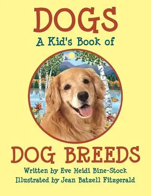 Câini: O carte pentru copii despre rasele de câini (A Kid's Book of DOG BREEDS) - Dogs: A Kid's Book of DOG BREEDS