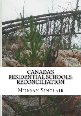 Școlile rezidențiale din Canada: Reconciliere - Canada's Residential Schools: Reconciliation