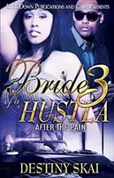 Mireasa unui Hustla 3: După durere - Bride of a Hustla 3: After the Pain