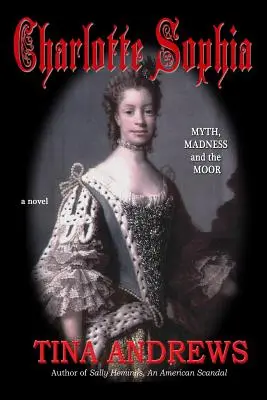 Charlotte Sophia Mitul, nebunia și maurul - Charlotte Sophia Myth, Madness and the Moor