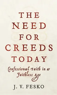 Nevoia de crezuri astăzi - Need for Creeds Today
