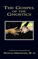 Evanghelia gnosticilor - The Gospel of The Gnostics