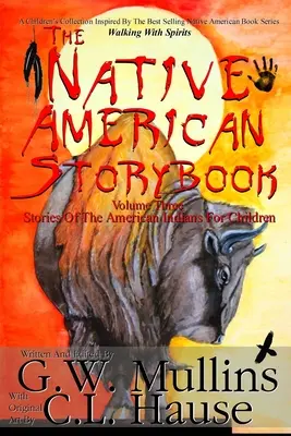 The Native American Story Book Volume Three Povestiri ale indienilor americani pentru copii - The Native American Story Book Volume Three Stories of the American Indians for Children