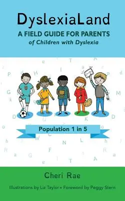 DyslexiaLand: Un ghid de teren pentru părinții copiilor cu dislexie - DyslexiaLand: A Field Guide for Parents of Children with Dyslexia