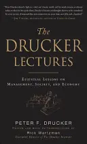 Prelegerile Drucker: Lecții esențiale despre management, societate și economie - The Drucker Lectures: Essential Lessons on Management, Society and Economy