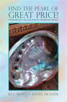 Găsește Perla de Mare Preț! Memoriile unui mistic negru din Bronx - Find the Pearl of Great Price!: Memoirs of a Black Mystic from the Bronx