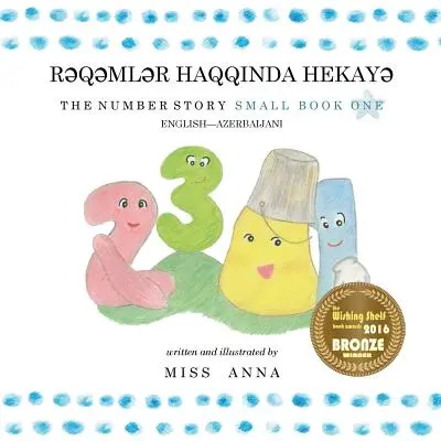 The Number Story 1 RƏQƏMLƏR HAQQINDA HEKAYƏ: Small Book One English-Azerbaijani