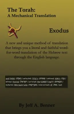 Tora: O traducere mecanică - Exodul - The Torah: A Mechanical Translation - Exodus