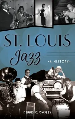 St. Louis Jazz: O istorie - St. Louis Jazz: A History