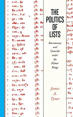 Politica listelor: Birocrație și genocid sub Khmerii Roșii - Politics of Lists: Bureaucracy and Genocide Under the Khmer Rouge