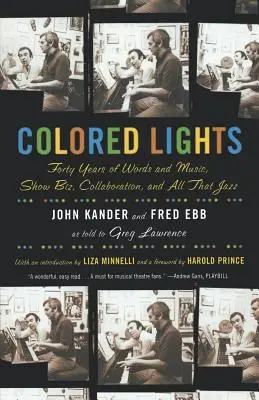 Lumini colorate: Patruzeci de ani de cuvinte și muzică, show biz, colaborare și tot acel jazz - Colored Lights: Forty Years of Words and Music, Show Biz, Collaboration, and All That Jazz