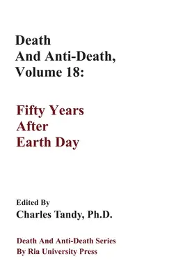 Moarte și anti-moarte, volumul 18: Cincizeci de ani după Ziua Pământului - Death And Anti-Death, Volume 18: Fifty Years After Earth Day