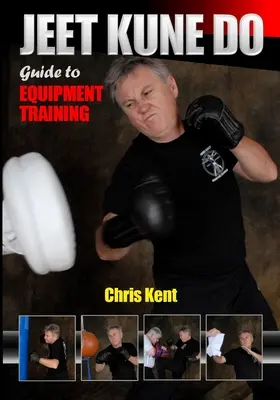 Jeet Kune Do: Ghid pentru echipamentul de antrenament - Jeet Kune Do: Guide to Equipment Training