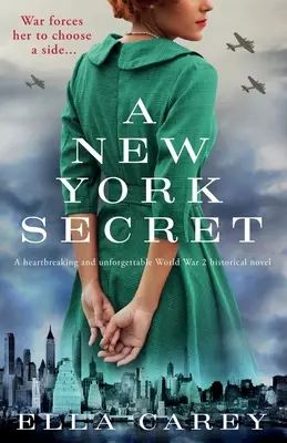 Un secret din New York: Un roman istoric sfâșietor și de neuitat despre cel de-al Doilea Război Mondial - A New York Secret: A heartbreaking and unforgettable World War 2 historical novel
