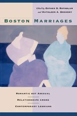 Boston Marriages: Relații romantice dar asexuate în rândul lesbienelor contemporane - Boston Marriages: Romantic but Asexual Relationships among Contemporary Lesbians