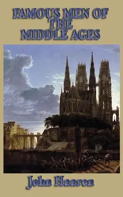 Oameni faimoși ai Evului Mediu - Famous Men of the Middle Ages