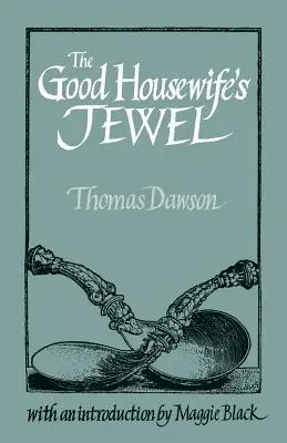 Bijuteria bunei gospodine (The Good Housewife's Jewel) - The Good Housewife's Jewel