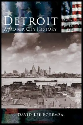 Detroit: O istorie a Motor City - Detroit: A Motor City History