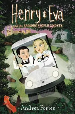 Henry & Eva și fantomele oamenilor faimoși - Henry & Eva and the Famous People Ghosts