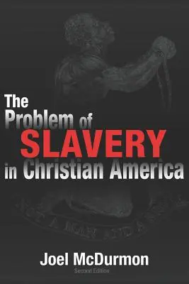 Problema sclaviei în America creștină: O istorie etico-juridică a sclaviei și rasismului american - The Problem of Slavery in Christian America: An Ethical-Judicial History of American Slavery and Racism